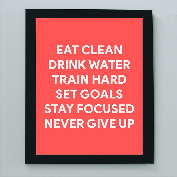 Eat Clean, Train Hard, Never Give Up-Motivational Exercise Sign -8 x 10" Wall Print-Ready to Frame. Modern Fitness Print for Home-Office-Gym-Yoga Studio-Locker Room Decor. Great Gift of Motivation!