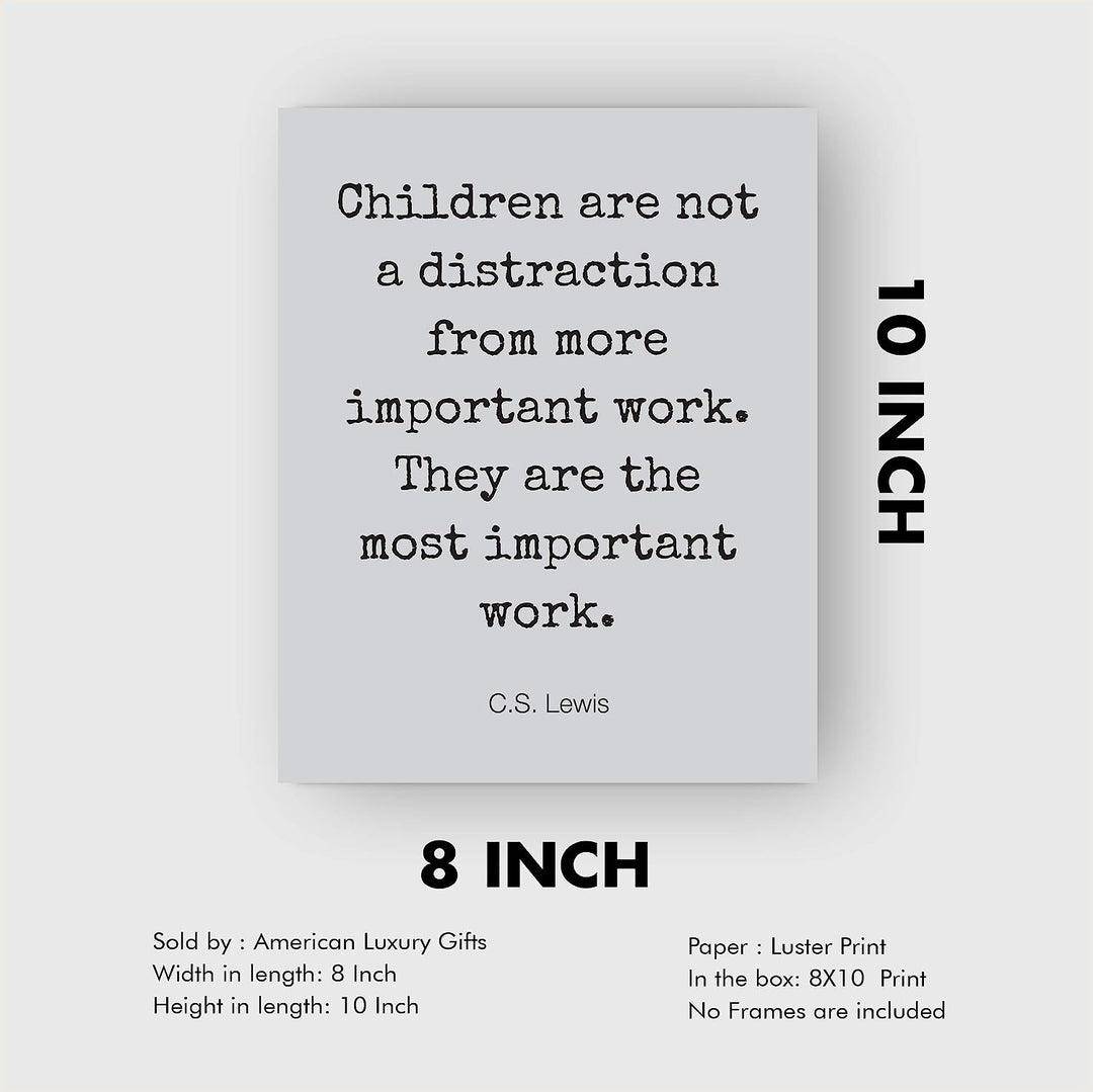 C.S. Lewis Quotes Wall Art-"Children Are the Most Important Work"- 8 x 10" Modern Typographic Wall Print-Ready to Frame. Inspirational Home-Office-School-Church D?cor. Encouraging Christian Gift.