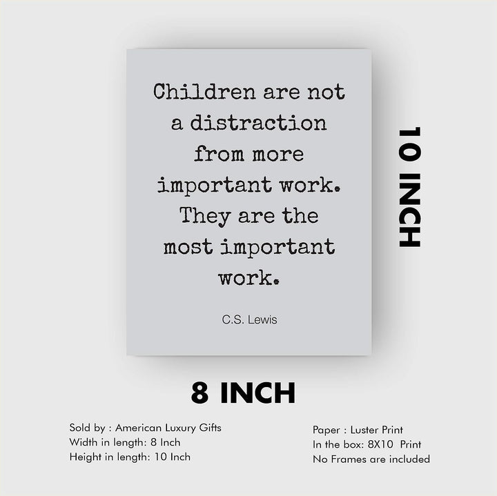 C.S. Lewis Quotes Wall Art-"Children Are the Most Important Work"- 8 x 10" Modern Typographic Wall Print-Ready to Frame. Inspirational Home-Office-School-Church D?cor. Encouraging Christian Gift.