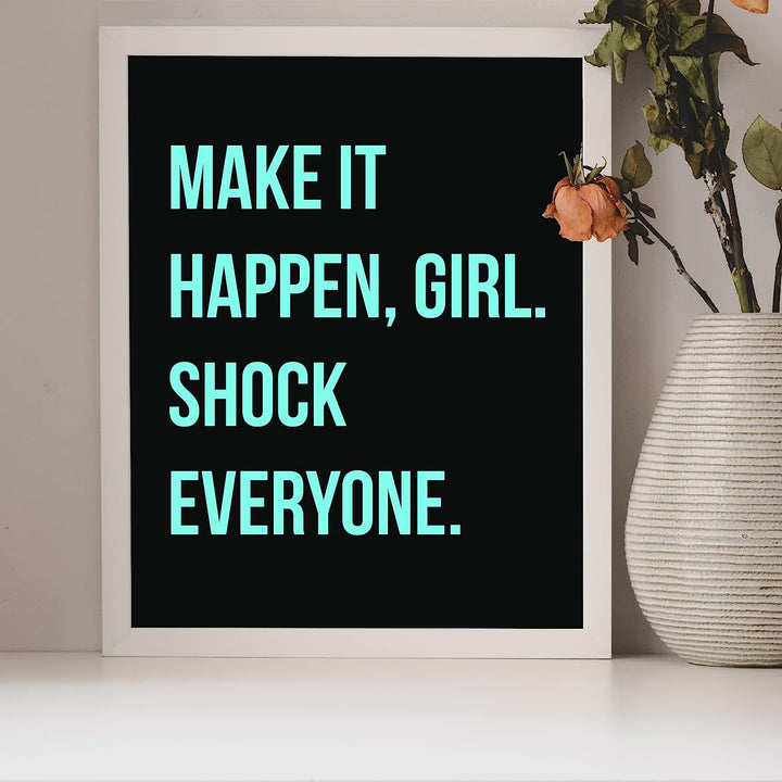 Make It Happen, Girl-Shock Everyone-Motivational Wall Sign-8 x 10" Modern Typographic Art Print-Ready to Frame. Inspirational Decor for Home-Office-Studio-Work. Great Gift of Motivation for Women!