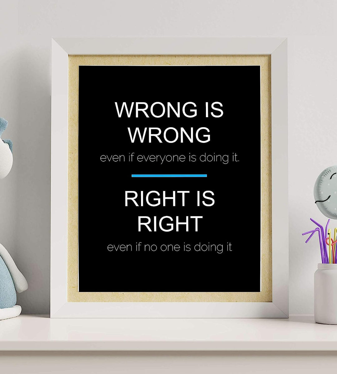 ?Wrong Vs. Right- When Others Doing It?- Inspirational Quotes Wall Art - 8 x 10" Typographic Art Print-Ready to Frame. Modern Home-Office-School-Work D?cor. Life Lesson-Always Do The Right Thing!