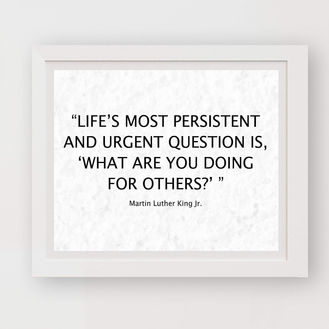 Martin Luther King Jr.-"Life's Most Persistent and Urgent Question"-10 x 8" Inspirational MLK Quotes -American History Wall Art Print-Ready to Frame. Historical Home-Office-Classroom-Library Decor.