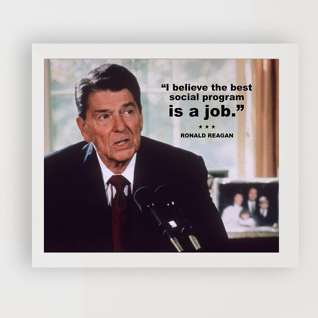Ronald Reagan Quotes"Best Social Program Is a Job" Political Wall Art -10x8" Presidential Portrait Print -Ready to Frame. American History Decor for Home-Office-Classroom-Library &amp; Patriotic Gifts!