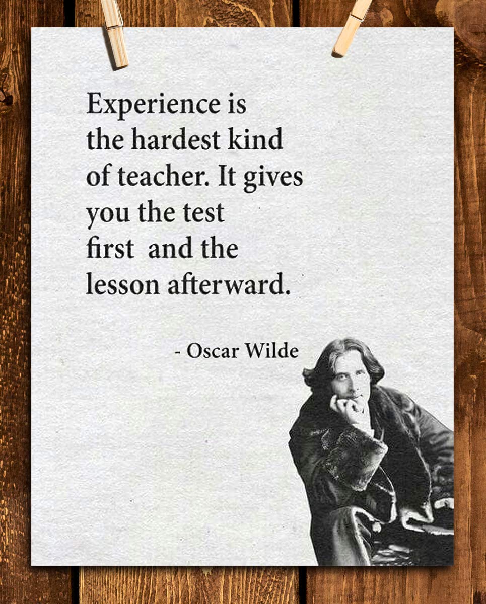 Oscar Wilde Quotes Wall Art-"Experience is the Hardest Teacher"- 8 x 10"-Typographic Portrait Print-Ready to Frame. Home-Class-Office D?cor. Philosophical &amp; Inspirational Poster Print for Everyone~
