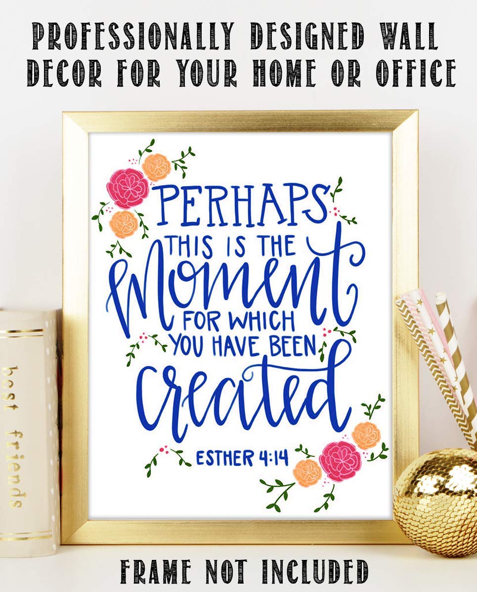 Ester 4:14-"Perhaps This is the Moment-Created"- Bible Verse Wall Art-8x10"- Scripture Wall Print- Ready to Frame. Modern &amp; Elegant Floral Design. Home-Office D?cor-Christian Gifts. All in God&