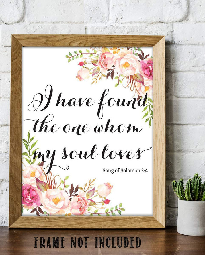 Song of Solomon 3:4- Bible Verse Wall Art Print- 8 x 10"-"I Have Found the One My Soul Loves" Floral Design Art Print- Ready to Frame. Home Decor-Kitchen Decor. Perfect Lasting Gift To Let Them Know.