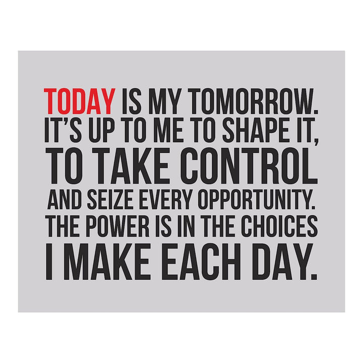 ?Today Is My Tomorrow-I Make Each Day? Motivational Quotes Wall Art -10 x 8" Inspirational Typographic Poster Print-Ready to Frame. Home-Office-School-Dorm-Gym Decor. Perfect Sign for Motivation!