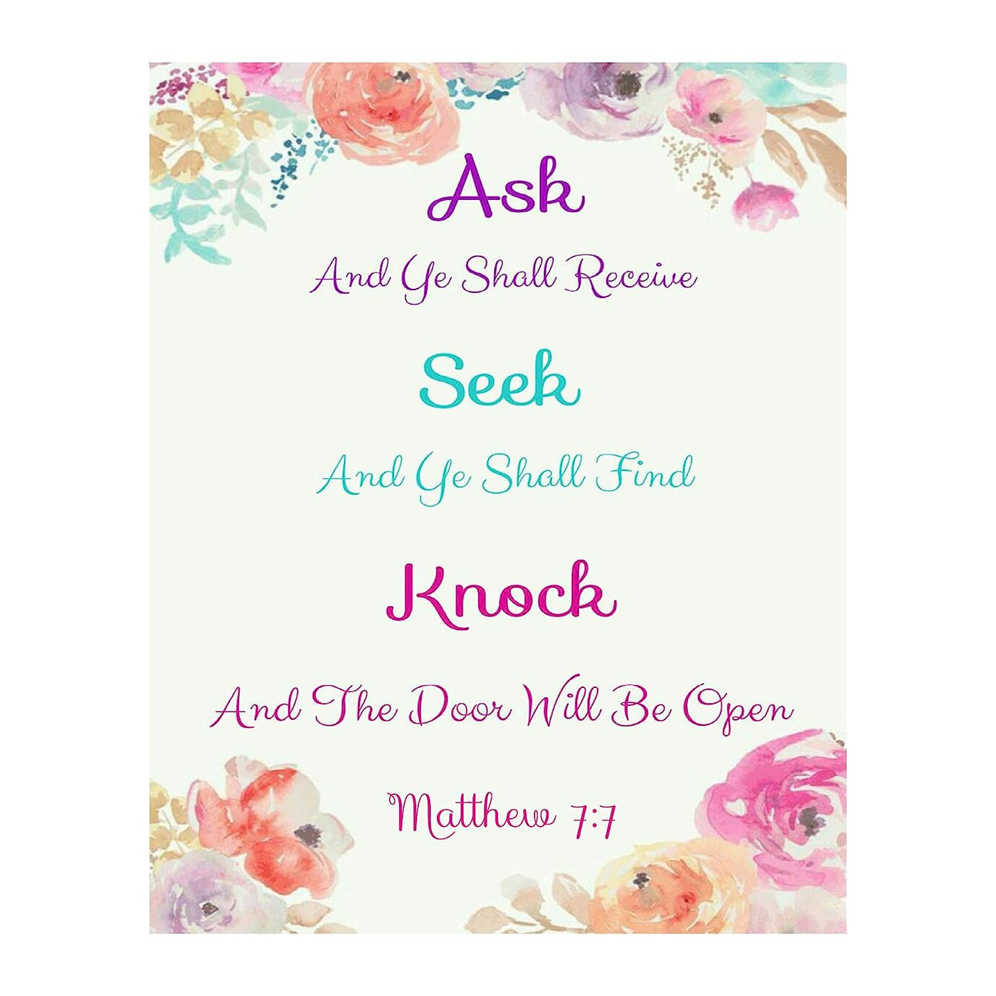 Ask- Seek- Knock- Matthew 7:7- Bible Verse Wall Art- 8x10"- Floral Scripture Wall Print- Ready to Frame. Home D?cor-Office D?cor-Christian Gift. Help Us Remember To Ask, So We Can Receive.