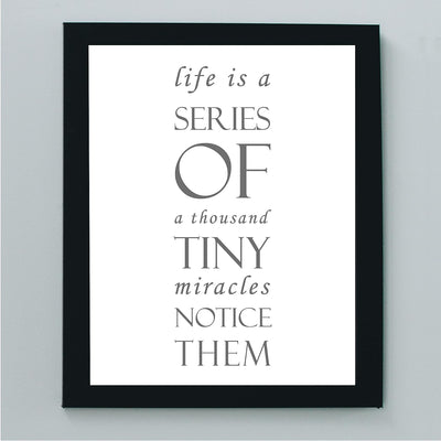 Life Is Series of Tiny Miracles-Notice Them Inspirational Wall Art Quote-8x10" Modern Farmhouse Decor Print-Ready to Frame. Motivational Home-Office-Desk-School Decor. Great Gift for Inspiration!