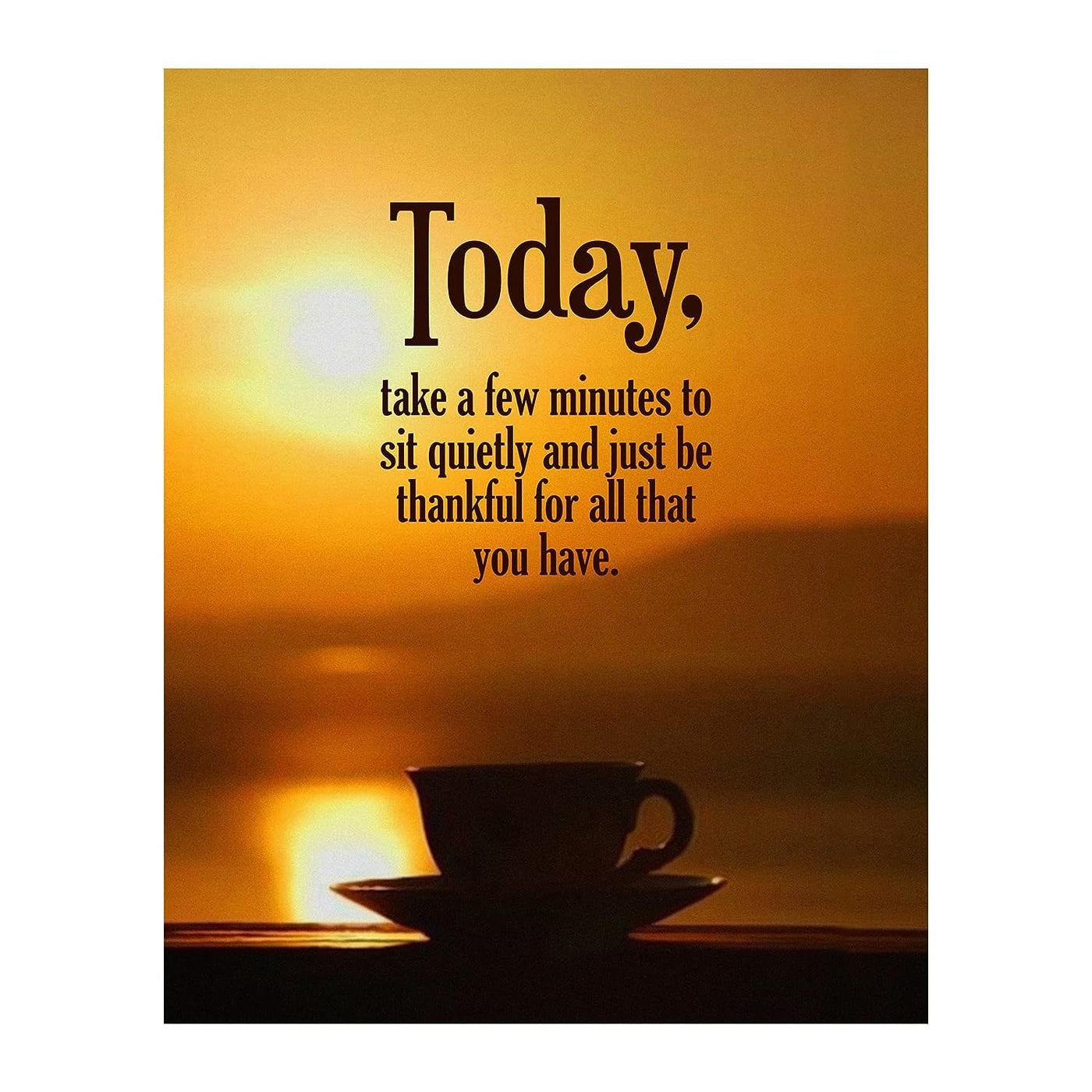 Today-Take a Few Minutes to Be Thankful Inspirational Christian Wall Sign -8 x 10" Sunset Print w/Coffee Mug Image- Ready to Frame. Motivational Decor for Home-Office-School-Work. Great Advice!