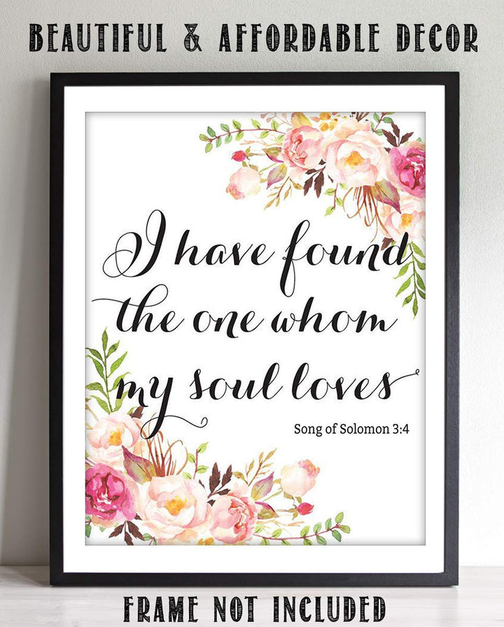 Song of Solomon 3:4- Bible Verse Wall Art Print- 8 x 10"-"I Have Found the One My Soul Loves" Floral Design Art Print- Ready to Frame. Home Decor-Kitchen Decor. Perfect Lasting Gift To Let Them Know.