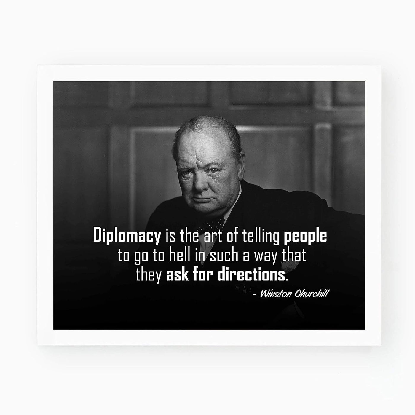 Winston Churchill- Quotes Wall Art-"Diplomacy Is The Art- They Ask Directions"- 10 x 8" Portrait Wall Print-Ready to Frame. Retro Home-Office-Library D?cor. Perfect Gift for Truth in Humor