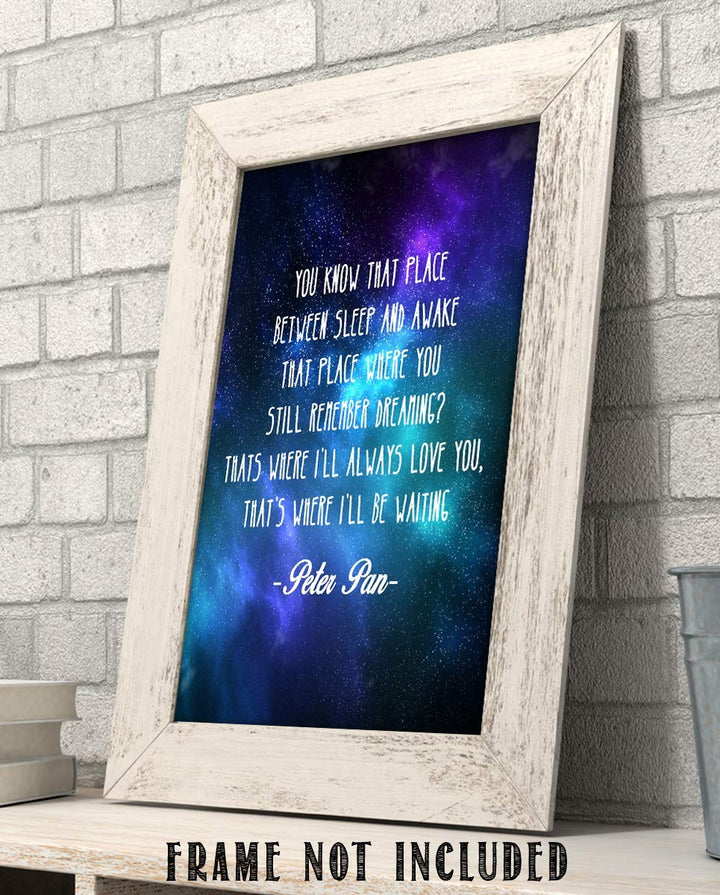 Peter Pan Quotes-"Place Between Sleep &amp; Awake-Dream" 8 x 10-Wall Art Print-Ready To Frame. Starry Galaxy Typographic Print. Perfect Decor for Home-Bedroom-Play Room. Great Gift for All Peter Pan Fans.