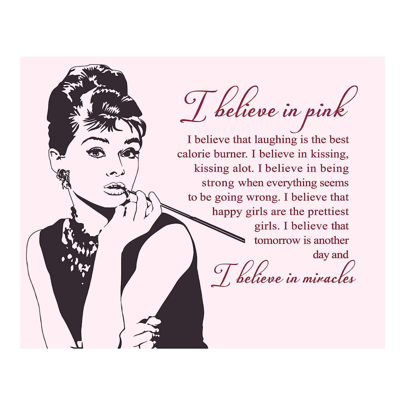 I Believe in Pink-That Laughing Is the Best Calorie Burner-Audrey Hepburn Quotes- 10 x 8" Inspirational Wall Art Print-Ready to Frame. Shabby Chic Art Decor for Home-Office-Salon-Studio-Dorm.