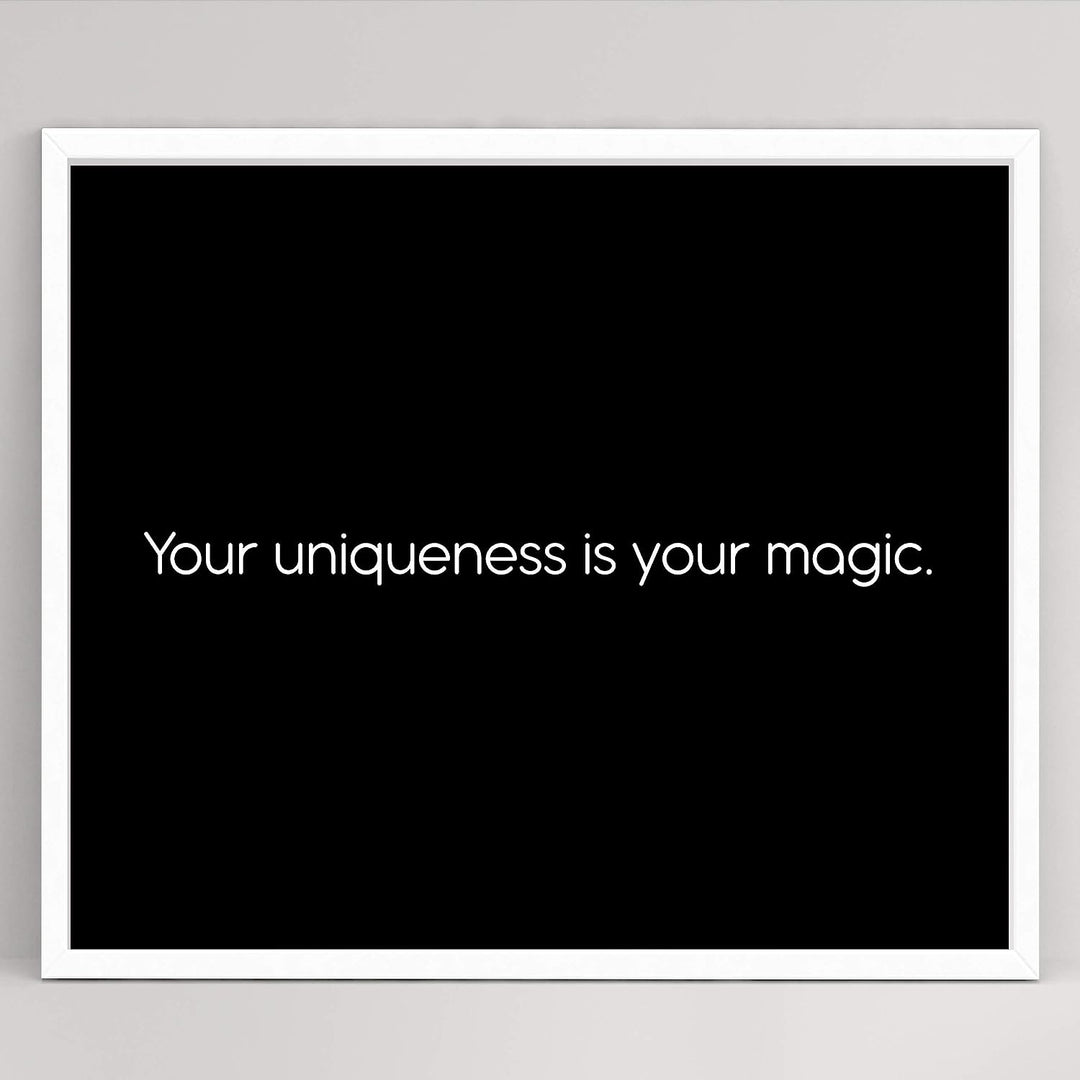 ?Your Uniqueness Is Your Magic? Inspirational Wall Art Sign -10 x 8" Modern Typographic Poster Print-Ready to Frame. Motivational Home-Office-Studio-School Decor. Great Gift-Inspire Self-Confidence!