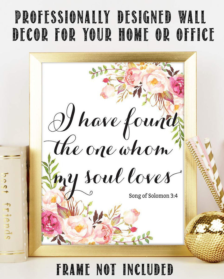 Song of Solomon 3:4- Bible Verse Wall Art Print- 8 x 10"-"I Have Found the One My Soul Loves" Floral Design Art Print- Ready to Frame. Home Decor-Kitchen Decor. Perfect Lasting Gift To Let Them Know.