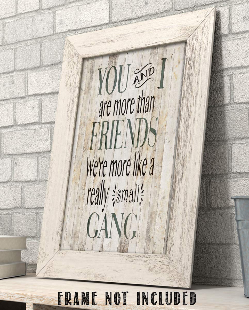 More Than Friends-Really Small Gang- Humorous Wood Sign Replica Print- 8 x 10" Wall Art Print- Ready to Frame. Home Decor. Heartfelt Gift For Your Partner-BFF! Perfect For Spouse or Best Friends.