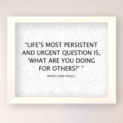 Martin Luther King Jr.-"Life's Most Persistent and Urgent Question"-10 x 8" Inspirational MLK Quotes -American History Wall Art Print-Ready to Frame. Historical Home-Office-Classroom-Library Decor.