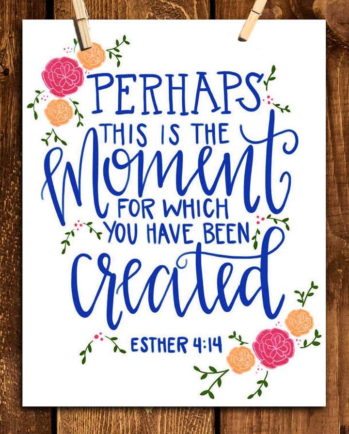 Ester 4:14-"Perhaps This is the Moment-Created"- Bible Verse Wall Art-8x10"- Scripture Wall Print- Ready to Frame. Modern &amp; Elegant Floral Design. Home-Office D?cor-Christian Gifts. All in God&