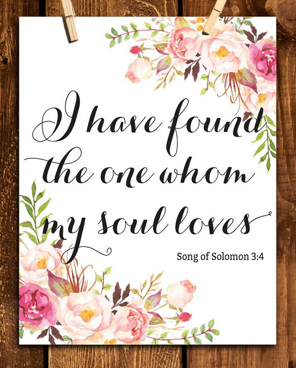 Song of Solomon 3:4- Bible Verse Wall Art Print- 8 x 10"-"I Have Found the One My Soul Loves" Floral Design Art Print- Ready to Frame. Home Decor-Kitchen Decor. Perfect Lasting Gift To Let Them Know.