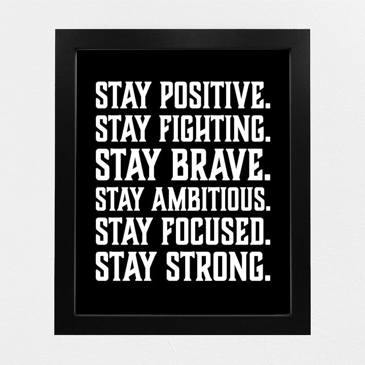 Stay Positive -Brave -Strong-Motivational Quotes Wall Art -8 x 10" Black &amp; White Typography Print-Ready to Frame. Inspirational Quote for Home-Office-School-Gym Decor. Great Gift to Start Each Day!