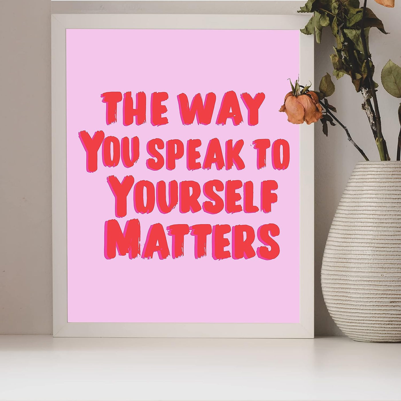 The Way You Speak To Yourself Matters-Motivational Wall Art Decor -8 x 10" Pink Inspirational Print -Ready to Frame. Modern Sign for Home-Office-Classroom-Gym Decor. Great Gift for Motivation!