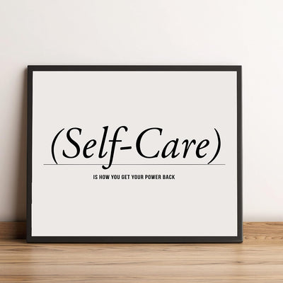Self-Care -How You Get Your Power Back- Inspirational Quotes Wall Sign -10x8" Modern Typographic Art Print -Ready to Frame. Motivational Home-Office-Studio-School Decor. Great Gift for Inspiration!