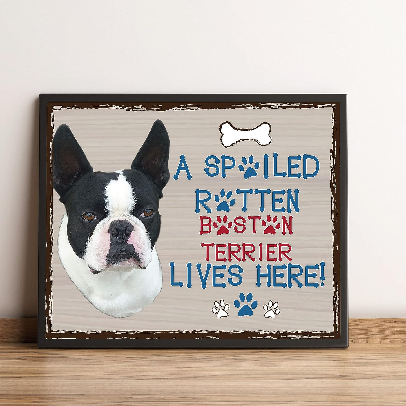 Boston Terrier-Dog Poster Print-10 x 8" Wall Decor Sign-Ready To Frame."A Spoiled Rotten Boston Terrier Lives Here". Perfect Pet Wall Art for Home-Kitchen-Cave-Garage. Great Gift for Terrier Lovers!