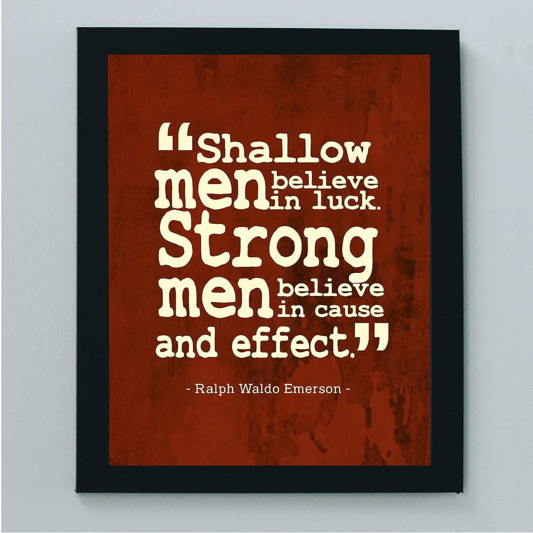 Ralph Waldo Emerson Quotes-"Shallow Men Believe in Luck"-Motivational Wall Art -8 x 10" Modern Typographic Wall Print-Ready to Frame. Inspirational Home-Office-Classroom Decor. Great for Motivation!