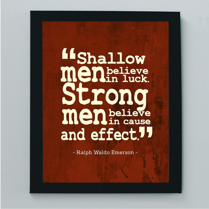 Ralph Waldo Emerson Quotes-"Shallow Men Believe in Luck"-Motivational Wall Art -8 x 10" Modern Typographic Wall Print-Ready to Frame. Inspirational Home-Office-Classroom Decor. Great for Motivation!