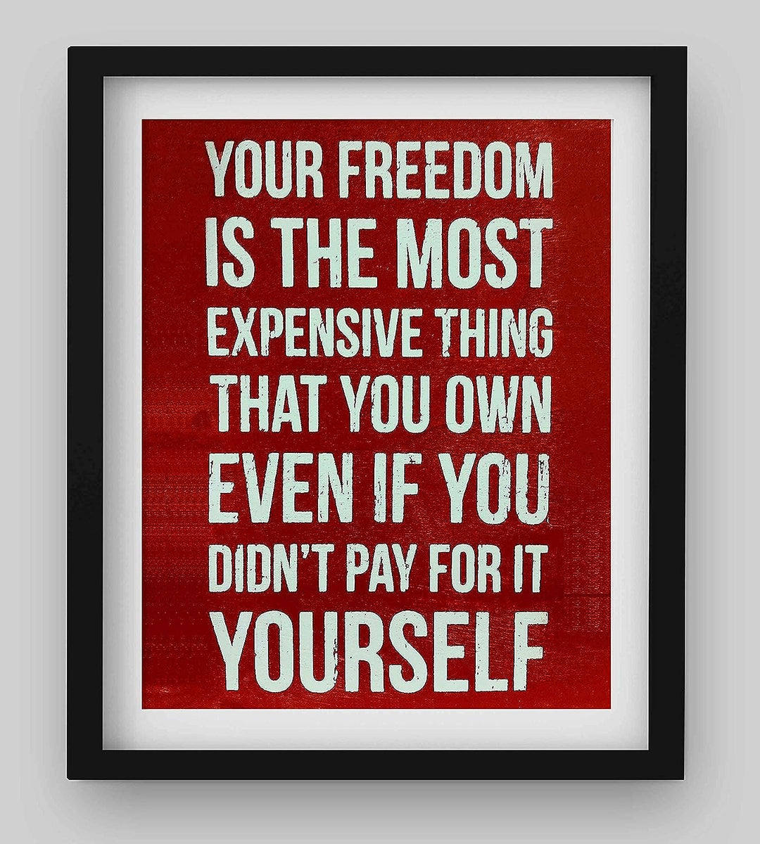 Your Freedom-Most Expensive Thing You Own- 8 x 10" Patriotic Wall Decor-Ready To Frame. Pro-American Poster Print. Rustic Decor for Home-Office-Garage-Bar-Cave. Reminder That Freedom is Not Free!