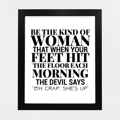 Be the Kind of Woman-Devil Says Oh Crap Funny Wall Art Sign -8 x 10" Fierce Motivational Poster Print-Ready to Frame. Home-Office-Studio-Dorm-Christian Decor. Great Gift of Motivation! White BG.