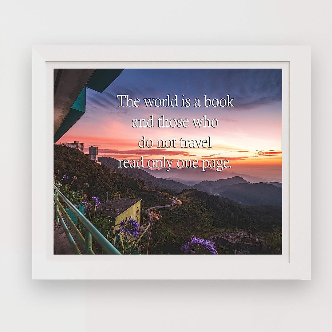 The World is a Book &amp; Those Who Do Not Travel- Read Only One Page- Quotes Wall Art. 8 x 10" Wall Print- Ready To Frame. Inspirational Home-Office-School Decor. Perfect Gift for Love Of Traveling!