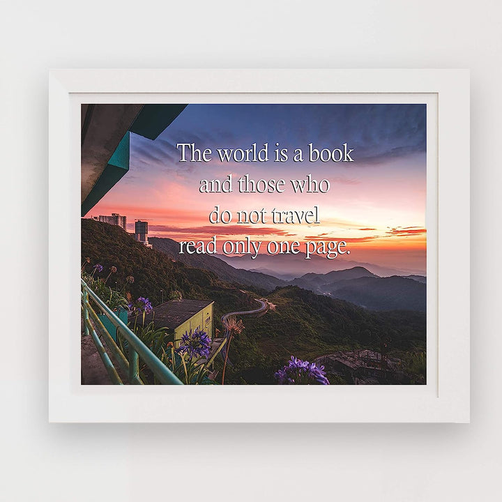 The World is a Book &amp; Those Who Do Not Travel- Read Only One Page- Quotes Wall Art. 8 x 10" Wall Print- Ready To Frame. Inspirational Home-Office-School Decor. Perfect Gift for Love Of Traveling!