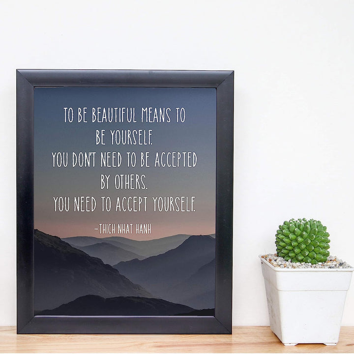 To Be Beautiful Means To Be Yourself -Thich Nhat Hanh Mindfulness Quotes -8 x 10" Spiritual Wall Art Print-Ready to Frame. Home-Office-Studio-Meditation-Zen Decor. Great Reminder-Accept Yourself!