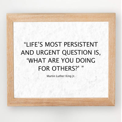 Martin Luther King Jr.-"Life's Most Persistent and Urgent Question"-10 x 8" Inspirational MLK Quotes -American History Wall Art Print-Ready to Frame. Historical Home-Office-Classroom-Library Decor.