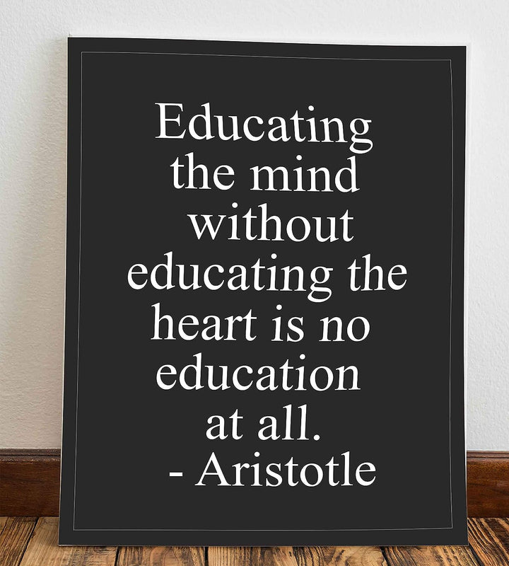 Aristotle-"Educating the Mind Without the Heart" Historical Quotes Wall Art -8 x 10" Motivational Poster Print-Ready to Frame. Modern Home-Office-Classroom-Dorm Decor. Great Gift for Inspiration!