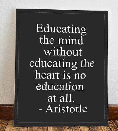 Aristotle-"Educating the Mind Without the Heart" Historical Quotes Wall Art -8 x 10" Motivational Poster Print-Ready to Frame. Modern Home-Office-Classroom-Dorm Decor. Great Gift for Inspiration!