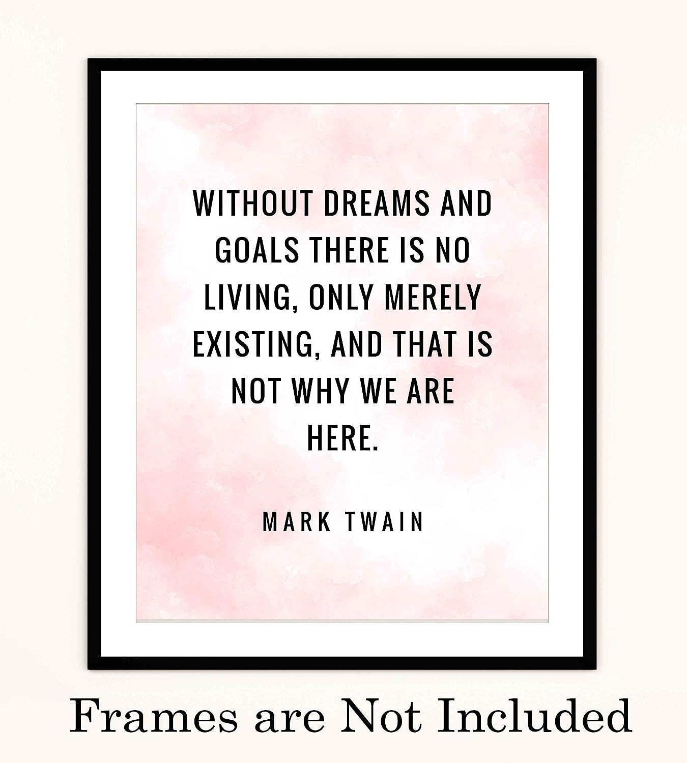 Mark Twain-"Without Dreams and Goals There Is No Living"-Motivational Quotes Wall Art-8 x 10" Typographic Poster Print-Ready to Frame. Home-Office-Classroom-Dorm-Cave Decor. Great Inspirational Gift!