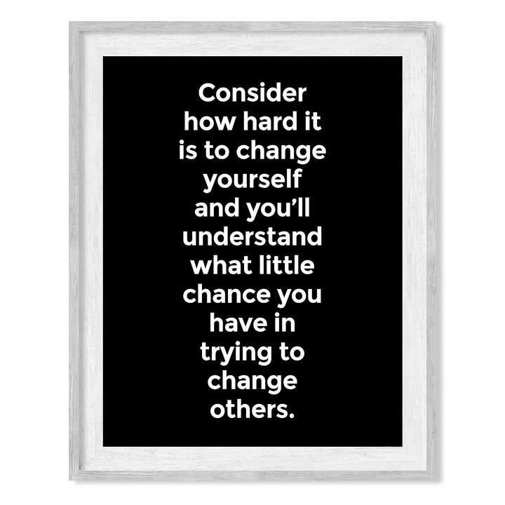 Consider How Hard It Is to Change Yourself Inspirational Wall Decor -8 x 10" Modern Typographic Art Print-Ready to Frame. Perfect Home-Office-Work-Classroom Decor. Great Advice &amp; Life Lesson!