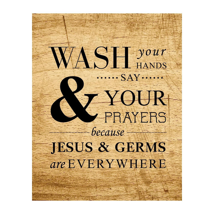Wash Hands-Say Prayers-Jesus &amp; Germs Everywhere Inspirational Quotes Wall Art -8 x 10" Christian Poster Print w/Replica Wood Design-Ready to Frame. Home-Office-Church Decor. Printed on Paper.