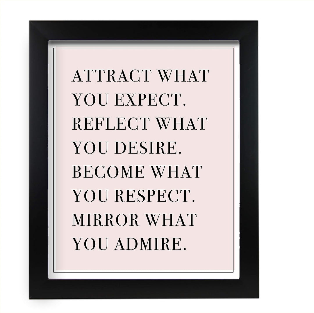 Attract What You Expect-Mirror What You Desire-Life Quotes Wall Art -11 x 14" Inspirational Poster Print-Ready to Frame. Typographic Decor for Home-Office-School-Teen-Dorm. Great Motivational Gift!