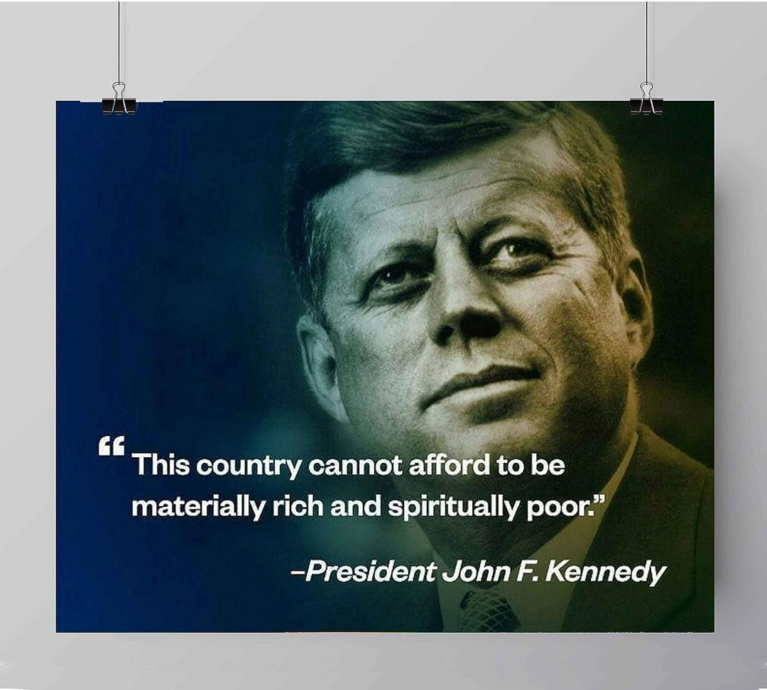 John F. Kennedy Quotes Wall Art-"Country Cannot Afford To Be Spiritually Poor"- 10 x 8" Political Poster Print-Ready to Frame. JFK Presidential Portrait. Patriotic Home-Office-School-Library Decor!