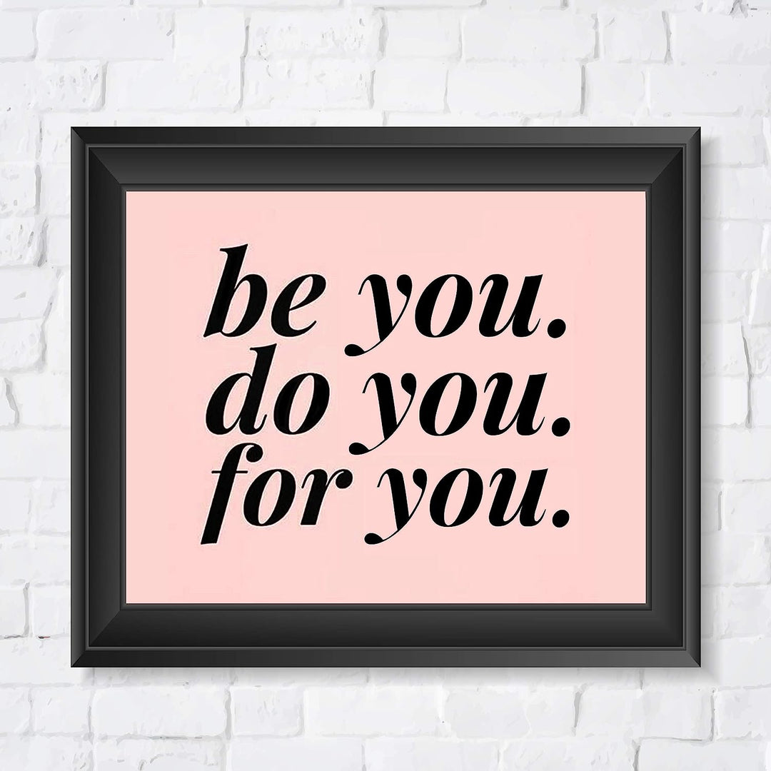 ?Be You-Do You-For You? Motivational Quotes Wall Art -10 x 8" Inspirational Poster Print-Ready to Frame. Modern Typographic Design. Home-Office-School-Dorm-Gym Decor. Perfect Sign for Motivation!
