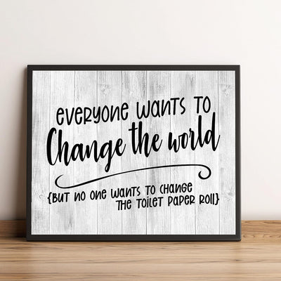 No One Wants to Change Toilet Paper Roll-Funny Bathroom Sign-10 x 8" Modern Wall Art Print w/Replica Wood Design-Ready to Frame. Humorous Home-Office-Guest Bathroom Decor! Printed on Photo Paper.