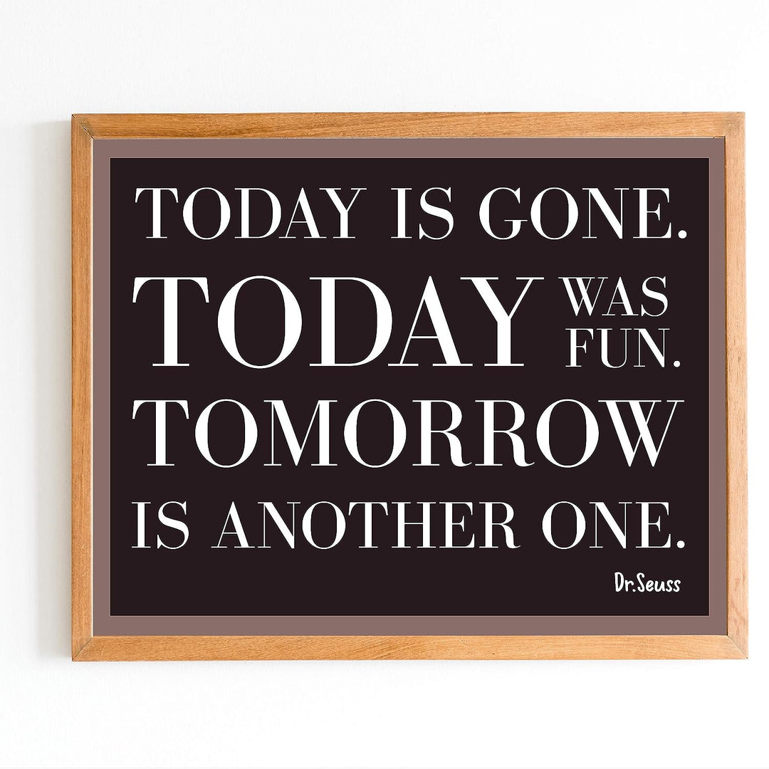 Today Is Gone-Today Was Fun-Dr. Seuss Quote -14 x 11" Art Wall Print- Ready to Frame. Modern Typographic Design. Home-Nursery-Office-School-Library Decor. Perfect Gift for Parents and Teachers!