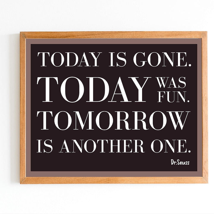 Today Is Gone-Today Was Fun-Dr. Seuss Quote -14 x 11" Art Wall Print- Ready to Frame. Modern Typographic Design. Home-Nursery-Office-School-Library Decor. Perfect Gift for Parents and Teachers!