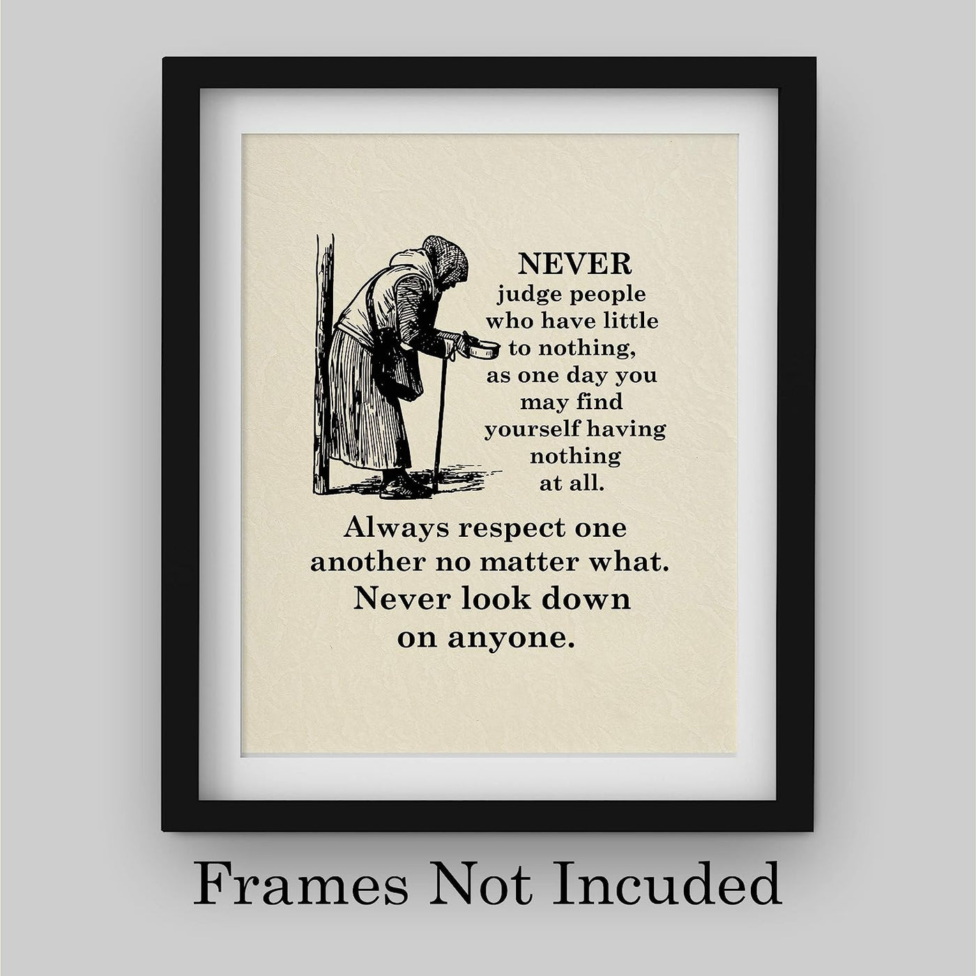 Never Judge People Who Have Little To Nothing Inspirational Quotes Wall Sign -8 x 10" Wall Art Print-Ready to Frame. Modern Typographic Design. Home-Office-School Decor. Reminder-Respect Others!