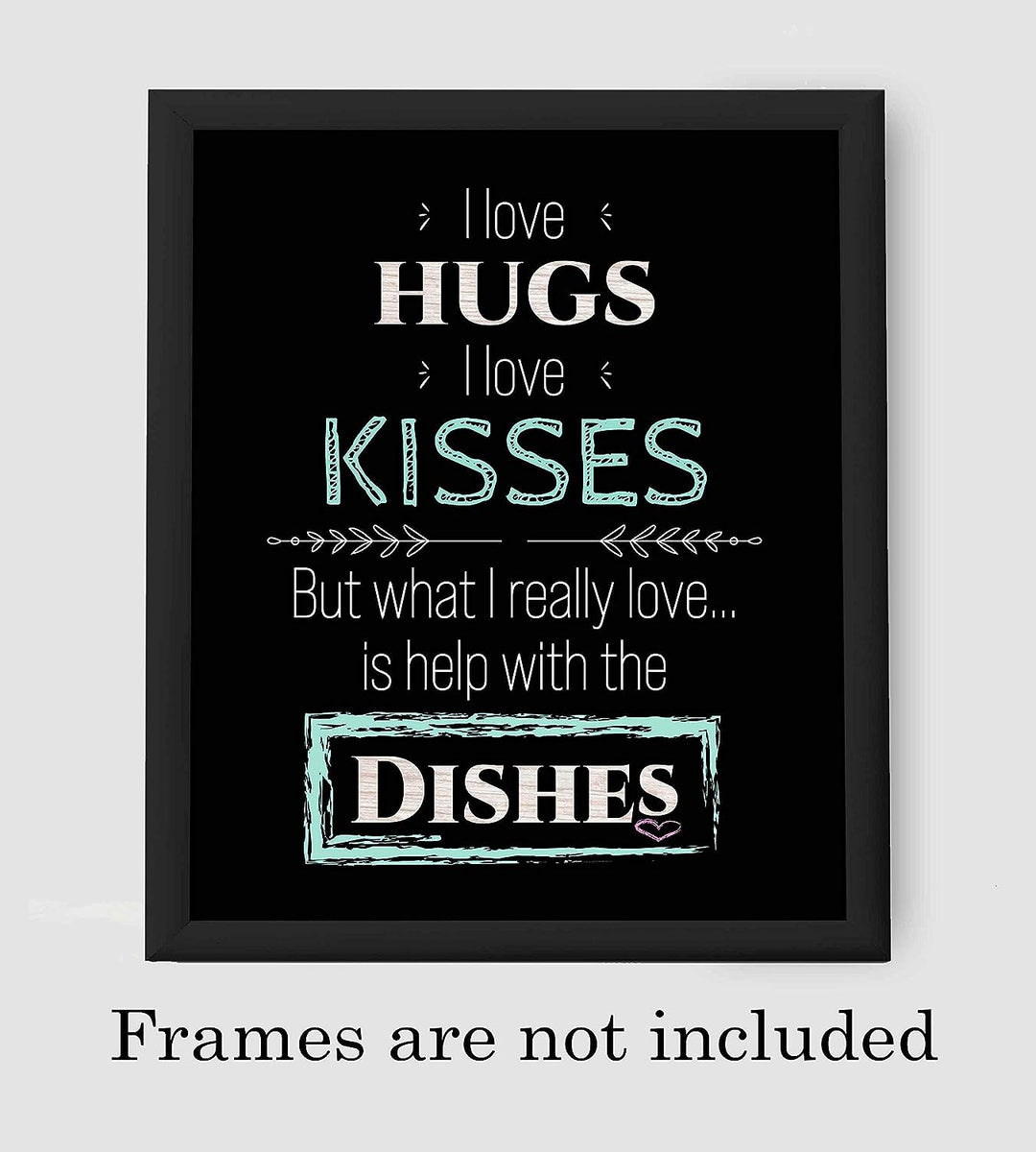 What I Really Love Is Help With the Dishes Funny Kitchen Sign- 8 x 10" Typographic Wall Art Print-Ready to Frame. Humorous Home-Kitchen-Guest House-B&amp;B Decor. Great Novelty Gift for All Cooks!