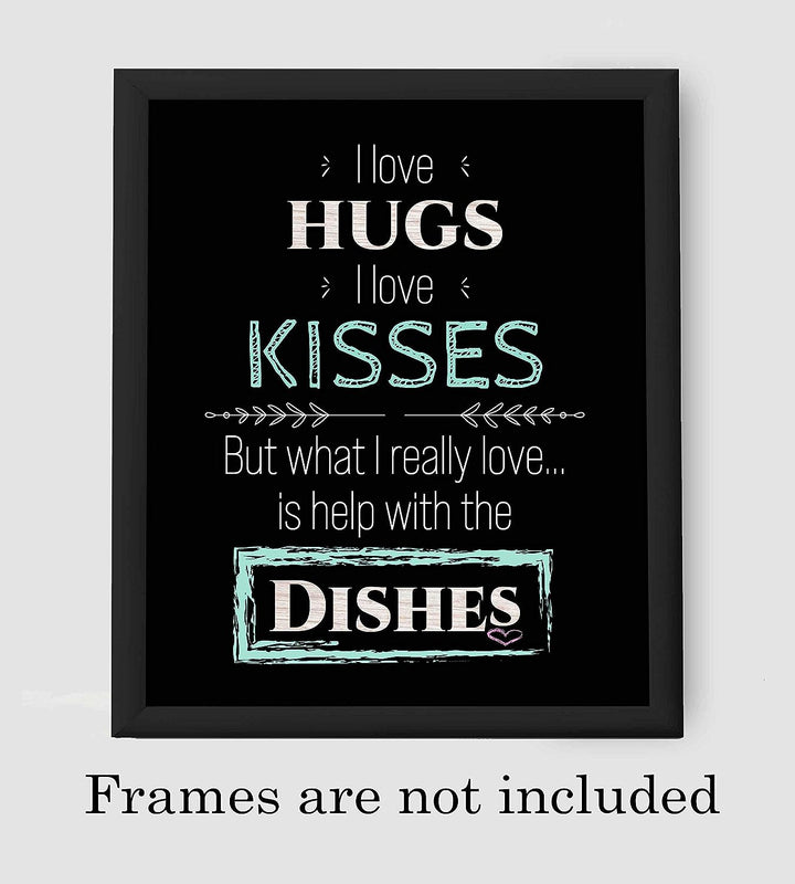 What I Really Love Is Help With the Dishes Funny Kitchen Sign- 8 x 10" Typographic Wall Art Print-Ready to Frame. Humorous Home-Kitchen-Guest House-B&amp;B Decor. Great Novelty Gift for All Cooks!